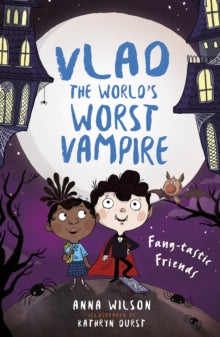 Vlad the World's Worst Vampire 2 Fang-tastic Friends - Anna Wilson; Kathryn Durst (Paperback) 08-03-2018 