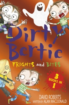 Dirty Bertie  Frights and Bites: Fangs! Scream! Zombie! - David Roberts; Alan MacDonald (Paperback) 06-09-2018 