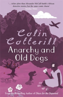 Anarchy and Old Dogs - Colin Cotterill (Paperback) 07-05-2009 