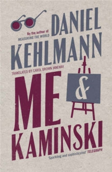 Me and Kaminski - Daniel Kehlmann; Carol Brown Janeway (Paperback) 03-09-2009 
