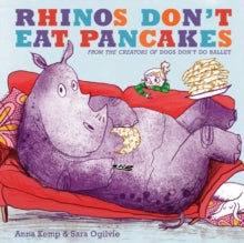 Rhinos Don't Eat Pancakes - Anna Kemp; Sara Ogilvie (Paperback) 28-04-2011 