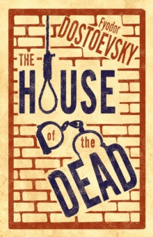 The House of the Dead - Fyodor Dostoevsky (Paperback) 31-05-2018 