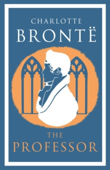 The Professor - Charlotte Bronte (Paperback) 22-02-2018 