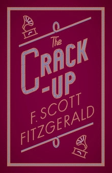 The Crack-up - F. Scott Fitzgerald (Paperback) 22-02-2018 