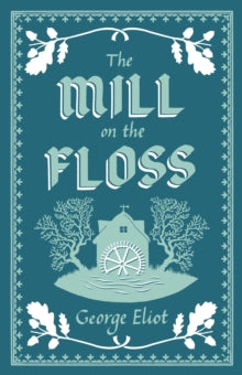 Evergreens  The Mill on the Floss - George Eliot (Paperback) 22-11-2018 