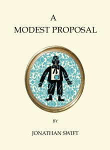 Quirky Classics  A Modest Proposal and Other Writings - Jonathan Swift (Paperback) 22-11-2018 