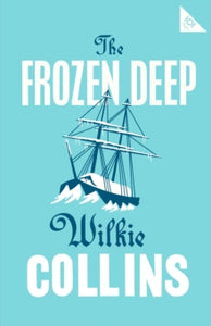 Alma Classics 101 Pages  The Frozen Deep - Wilkie Collins (Paperback) 26-07-2018 