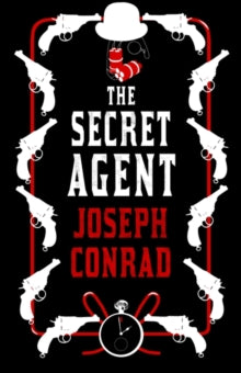Alma Classics Evergreens  The Secret Agent - Joseph Conrad (Paperback) 04-06-2020 