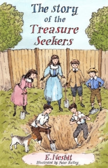 Alma Classics Junior  The Story of the Treasure Seekers - E. Nesbit; Peter Bailey (Paperback) 24-11-2020 