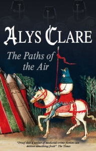 A Hawkenlye mystery  The Paths of the Air - Alys Clare (Paperback) 31-03-2009 