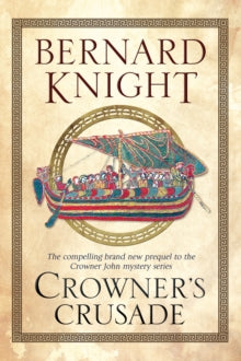 A Crowner John Mystery  Crowner's Crusade - Prof Bernard Knight (Paperback) 30-04-2014 