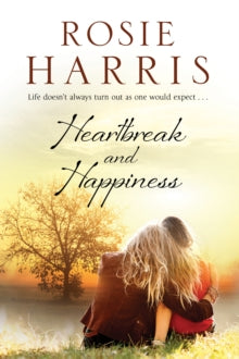Heartbreak and Happiness - Rosie Harris (Paperback) 28-10-2016 