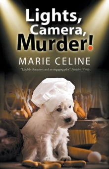 A Kitty Karlyle Mystery  Lights Camera Murder! - Marie Celine (Paperback) 29-07-2016 