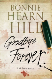 A Kit Doyle Mystery  Goodbye Forever - Bonnie Hill (Paperback) 28-02-2017 