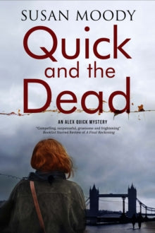 An Alex Quick Mystery  The Quick and The Dead - Susan Moody (Paperback) 30-11-2016 