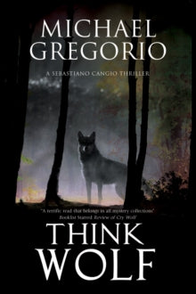 A Sebastiano Cangio Thriller  Think Wolf - Michael Gregorio (Paperback) 31-01-2017 