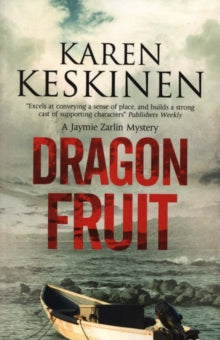 A Jaymie Zarlin Mystery  Dragon Fruit - Karen Keskinen (Paperback) 30-06-2017 