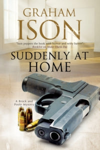 A Brock & Poole Mystery  Suddenly at Home - Graham Ison (Paperback) 31-05-2017 