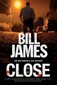 A Harpur and Iles Mystery  Close - Bill James (Paperback) 29-06-2018 