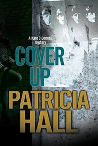 A Kate O'Donnell Mystery  Cover Up - Patricia Hall (Paperback) 28-02-2019 