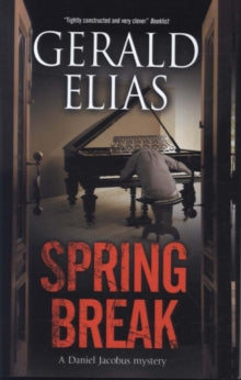 A Daniel Jacobus Mystery  Spring Break - Gerald Elias (Paperback) 31-07-2018 