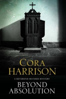 Reverend Mother Mystery 3 Beyond Absolution - Cora Harrison (Paperback) 28-09-2018 
