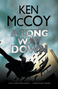 A Sep Black Thriller  A Long Way Down - Ken McCoy (Paperback) 29-03-2019 