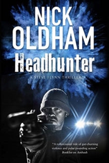 A Steve Flynn Thriller  Headhunter - Nick Oldham (Paperback) 31-05-2019 