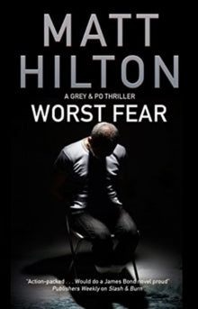 A Grey and Villere Thriller  Worst Fear - Matt Hilton (Paperback) 28-02-2019 