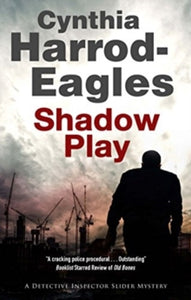 A Bill Slider Mystery  Shadow Play - Cynthia Harrod-Eagles (Paperback) 28-02-2019 