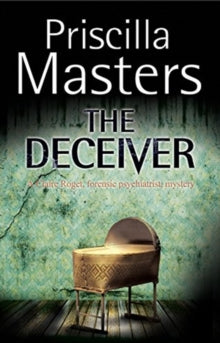 A Claire Roget Forensic Psychiatrist Mystery  The Deceiver - Priscilla Masters (Paperback) 31-01-2019 