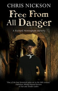 A Richard Nottingham Mystery  Free from all Danger - Chris Nickson (Paperback) 28-02-2019 
