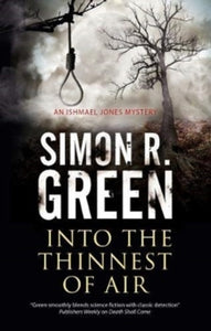 An Ishmael Jones Mystery  Into the Thinnest of Air - Simon R. Green (Paperback) 30-04-2019 