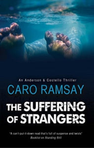 An Anderson & Costello Mystery  The Suffering of Strangers - Caro Ramsay (Paperback) 28-12-2018 