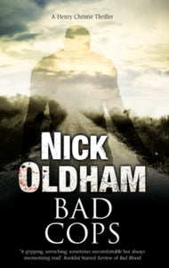 A Henry Christie Mystery  Bad Cops - Nick Oldham (Paperback) 31-03-2020 