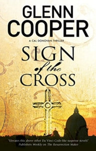A Cal Donovan Thriller  Sign of the Cross - Glenn Cooper (Paperback) 30-11-2018 