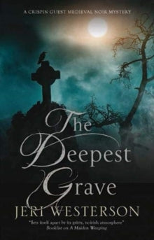 A Crispin Guest Mystery  The Deepest Grave - Jeri Westerson (Paperback) 30-04-2019 