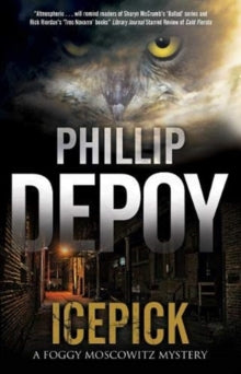 A Foggy Moscowitz mystery  Icepick - Phillip DePoy (Paperback) 29-03-2019 