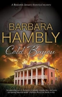 A Benjamin January Mystery  Cold Bayou - Barbara Hambly (Paperback) 31-05-2019 