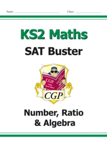 New KS2 Maths SAT Buster: Number, Ratio & Algebra - Book 1 (for the 2022 tests) - CGP Books; CGP Books (Paperback) 31-03-2013 