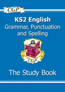 New KS2 English: Grammar, Punctuation and Spelling Study Book - Ages 7-11 - CGP Books; CGP Books (Paperback) 05-06-2013 