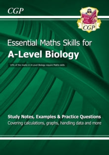 A-Level Biology: Essential Maths Skills - CGP Books; CGP Books (Paperback) 01-10-2015 