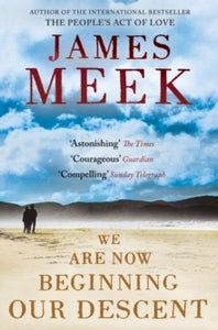 We Are Now Beginning Our Descent - James Meek (Paperback) 02-04-2009 Winner of Le Prince Maurice Prize 2008 (Mauritius). Long-listed for International IMPAC DUBLIN Literary Award 2010 (Ireland).