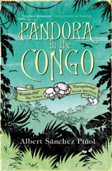 Pandora In The Congo - Albert Sanchez Pinol; Mara Faye Lethem (Paperback) 16-04-2009 