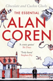Chocolate and Cuckoo Clocks: The Essential Alan Coren - Alan Coren (Paperback) 04-06-2009 