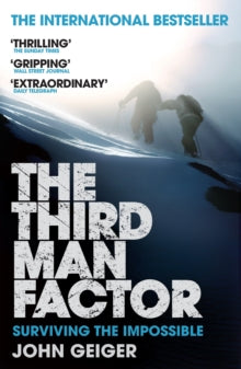 The Third Man Factor: Surviving the Impossible - John Geiger; Vincent Lam (Paperback) 06-05-2010 