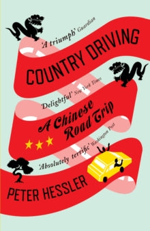 Country Driving: A Chinese Road Trip - Peter Hessler (Paperback) 21-04-2011 Long-listed for BBC Samuel Johnson Prize for Non-Fiction 2010 (UK).