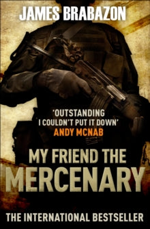 My Friend The Mercenary - James Brabazon (Paperback) 16-06-2011 