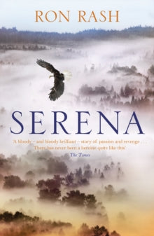Serena - Ron Rash (Paperback) 01-07-2010 Long-listed for International IMPAC DUBLIN Literary Award 2010 (Ireland).