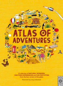 Atlas of Adventures: A collection of natural wonders, exciting experiences and fun festivities from the four corners of the globe. (Hardback)